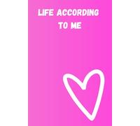 Life According to Me (6*9 Inch Print) (192 Pages): A Personal Journal for Thoughts, Reflections, and Everyday Stories - A Meaningful Notebook for Writing Your Own Perspective