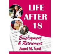 Life After 18 - Employment & Retirement: Module 3 Workbook