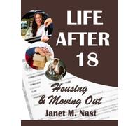 Life After 18 - Housing and Moving Out: Module 9 Workbook