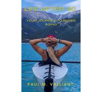 Life After 40: Your Journey to Super Aging