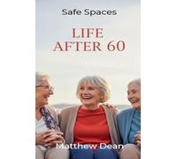 Life After 60: Safe Spaces: 2