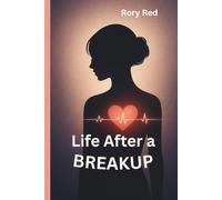 Life After a Breakup: How to Heal Without Losing Yourself
