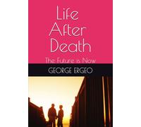 LIFE AFTER DEATH: The future is now: 3