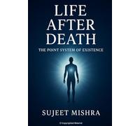 Life After Death: The point System of Existence