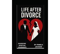 Life After Divorce: Divorcing Spiritual Covenants