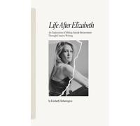 Life After Elizabeth: An Autoethnographic Exploration of Sibling Suicide Bereavement Through Creative Writing