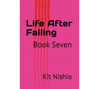 Life After Falling: Book Seven: 7