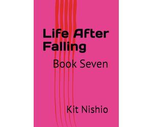 Life After Falling: Book Seven: 7