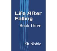 Life After Falling: Book Three