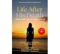 Life After His Death: A Widow's Journey to Love, Loss and Unbreakable Hope