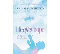 Life After Hope: A Memoir of Father and Daughter