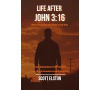 Life After John 3:16: What Your Pastor Didn't Tell You