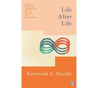 Raymond Moody – Life After Life – Il classico bestseller sulle esperienze di pre-morte – Tascabile