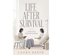 Life After Survival: A Story From Both Sides of the Bed