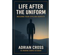 Life After the Uniform: Building Your Civilian Identity
