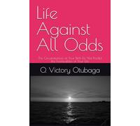 Life Against All Odds: The Circumstances of Your Birth Do Not Predict the Eventualities of Your Life