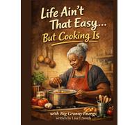 Life Aint Easy... But Cooking Is