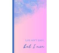 Life ain't easy, but I am┃Lined Journal Notebook