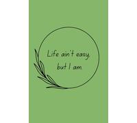 Life Ain't Easy, But I Am (olive) ┃Lined Journal Notebook
