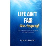 Life Ain't Fair--Win Anyway!