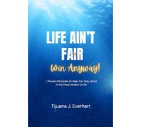 Life Ain't Fair--Win Anyway!