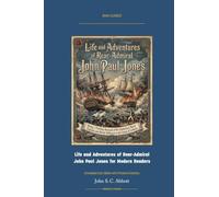 Life and Adventures of Rear-Admiral John Paul Jones: Annotated Color Edition with Premium Analytics