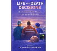 Life And Death Decisions: How Clinicians Really Choose New Medical Technology