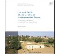 Life and death of a rural village in Garamantian times. Archaeological investigations in the Fewet oasis (Lybian Sahara)