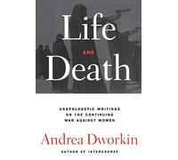Andrea Dworkin Life and Death (Tascabile)