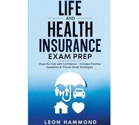 Life and Health Insurance Exam Prep: Pass the Test with Confidence: Includes Practice Questions & Proven Study Strategies