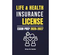 Life and Health Insurance License Exam Prep 2026-2027: Comprehensive Review, Practice Questions, and Proven Strategies to Pass Your Life and Health Insurance Exam.