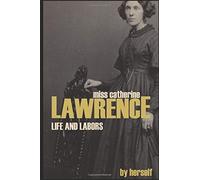 Life and Labors of Miss Catherine S. Lawrence (Abridged, Annotated)