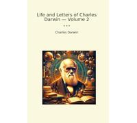 Life and Letters of Charles Darwin - Volume 2