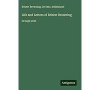 Life and Letters of Robert Browning: in large print