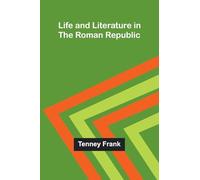 Life and literature in the Roman republic