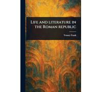 Life and Literature in the Roman Republic