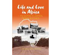 Life and Love in Africa: My Journey to Zambia, Nigeria and Back - Tembo Gill