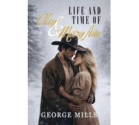 Life and Time of Clay & Mary Ann
