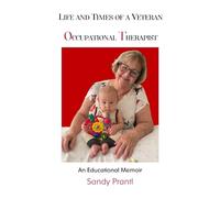 Life and Times of a Veteran Occupational Therapist: An Educational Memoir