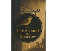Life Around The Sparrow