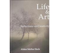 Life & Art: Reflections on Creativity