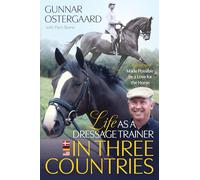 Gunnar Ostergaard Life as a Dressage Trainer in Three Countries (Tascabile)