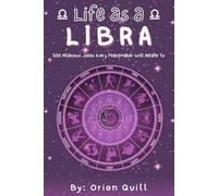 Life as a Libra: 500 Hilarious Jokes Every Peacemaker Will Relate To