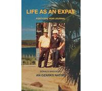 Life as an Expat (Color): Forty-Five Year Journal