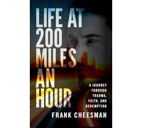 Life at 200 Miles An Hour: A Journey Through Trauma, Faith, and Redemption