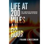 Life at 200 Miles An Hour Companion Workbook: A Scriptural Journey of Healing