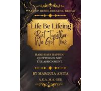 Life Be Lifeing, But Together We Got This: Hard Days Happen. Quitting Is Not the Assignment.