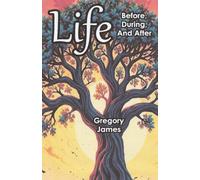 Life Before, During, and After