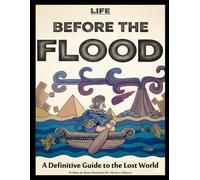 Life Before The Flood: A Definitive Guide to the Lost World