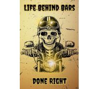 Life Behind Bars: Motorcycle inspired pocket-size (4" x 6"), 101 lined pages to jot down reminders, lists, important information and ideas. Perfect stocking stuffer or gift.